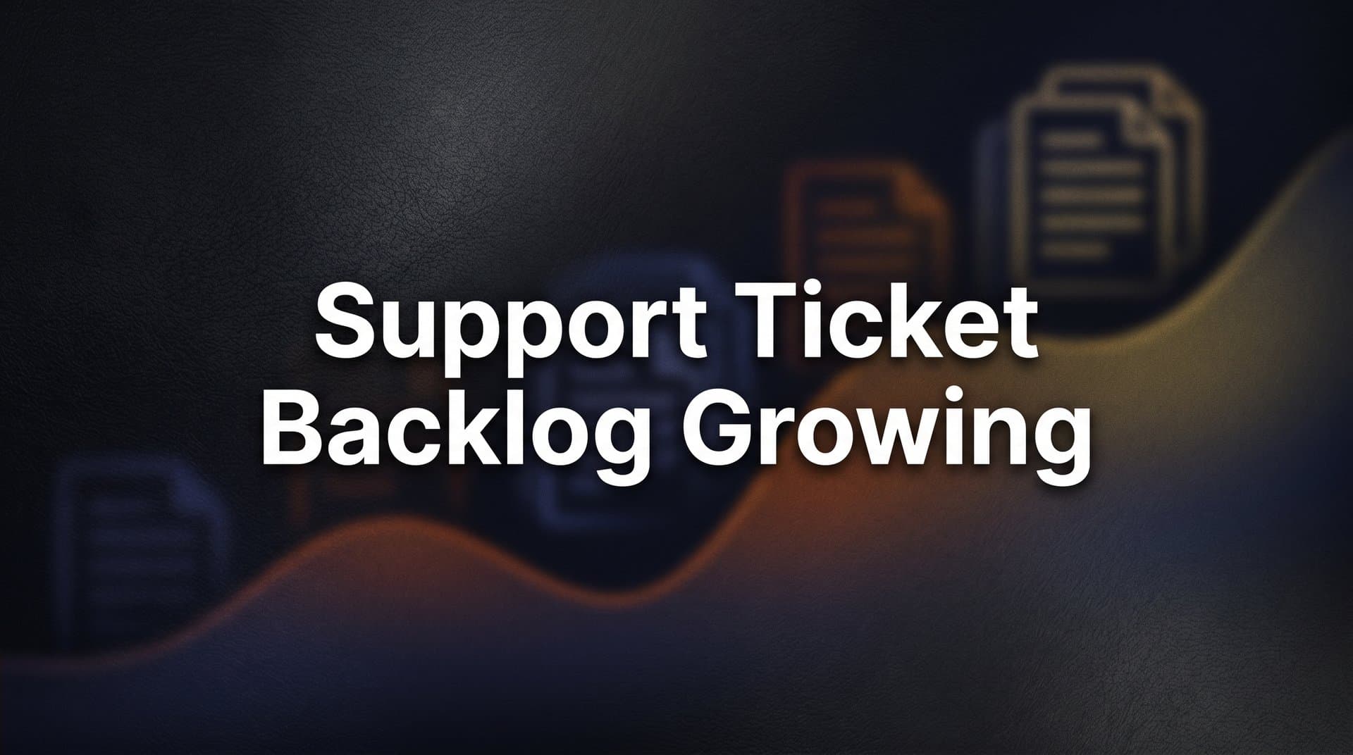 How to Tackle a Support Ticket Backlog That Keeps Growing: A Step-by-Step Recovery Plan