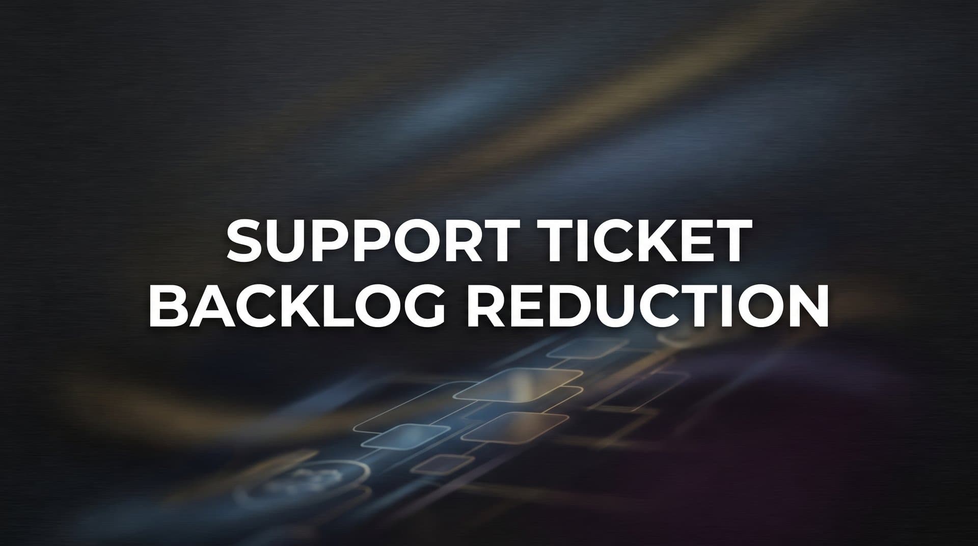 How to Reduce Your Support Ticket Backlog: A 6-Step Action Plan