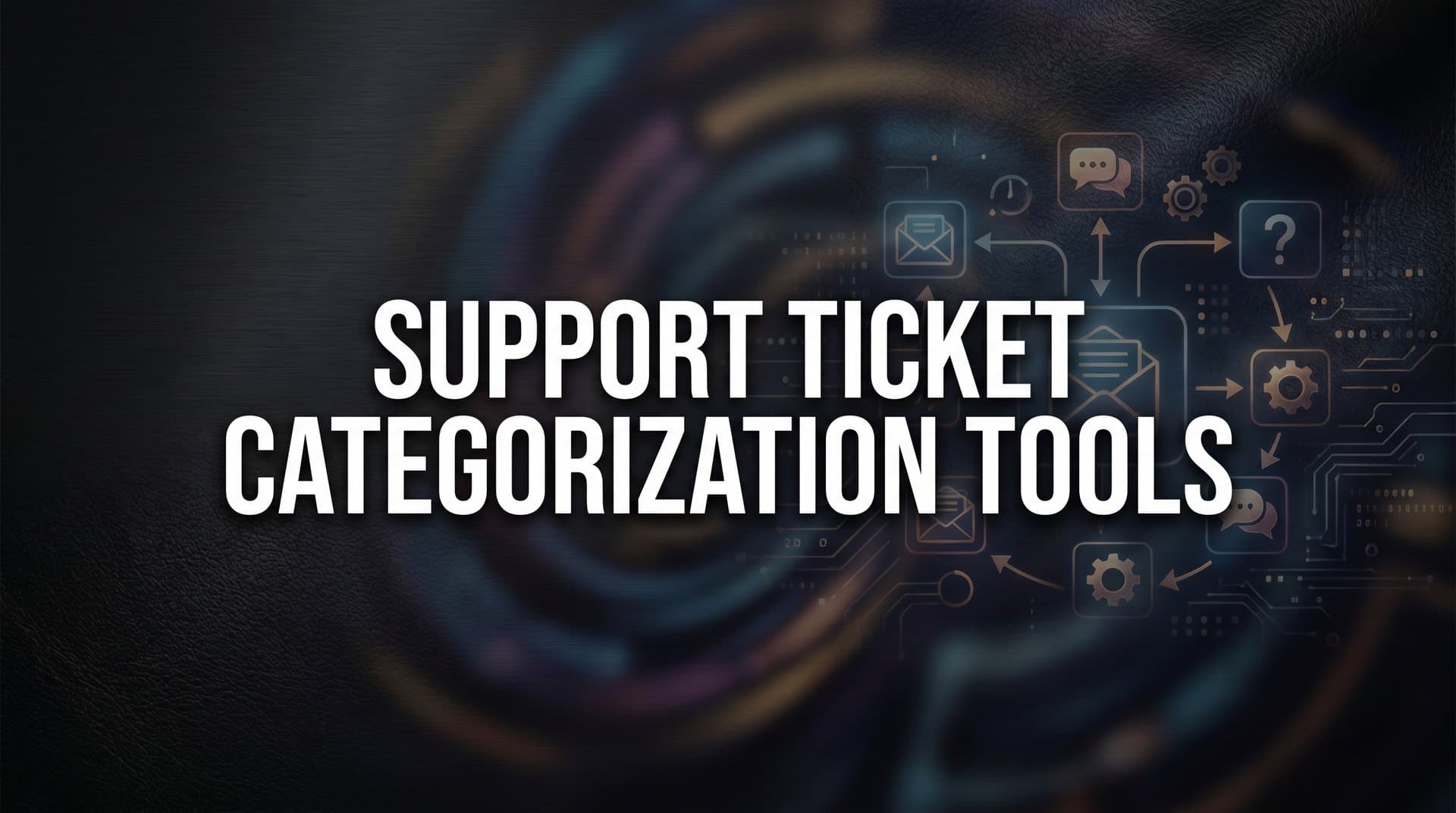 9 Best Support Ticket Categorization Tools in 2026