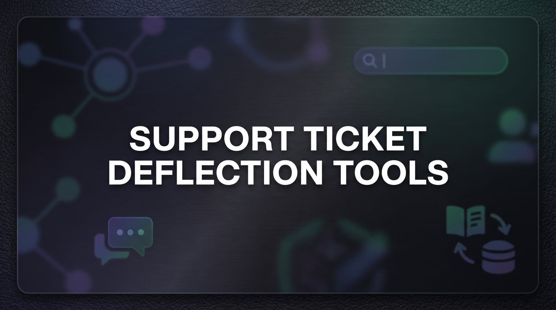 9 Best Support Ticket Deflection Tools in 2026