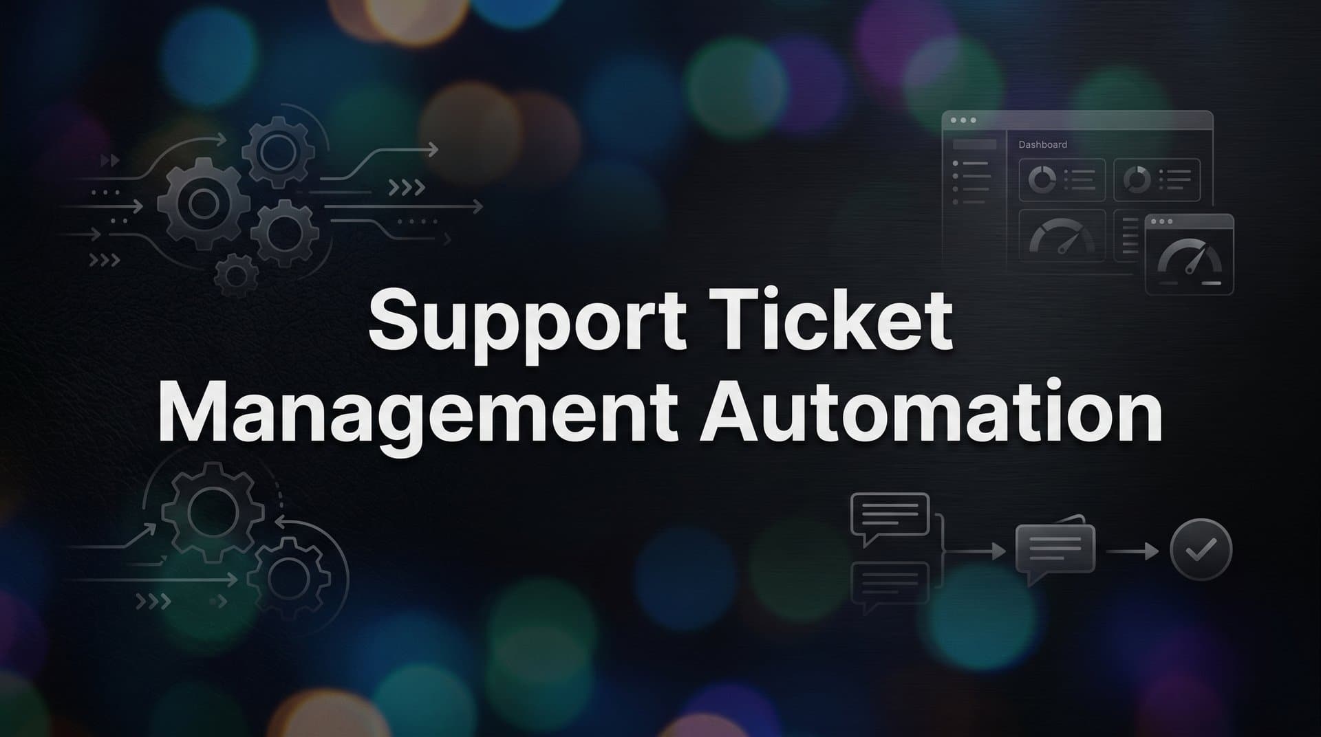 Support Ticket Management Automation: A Step-by-Step Implementation Guide