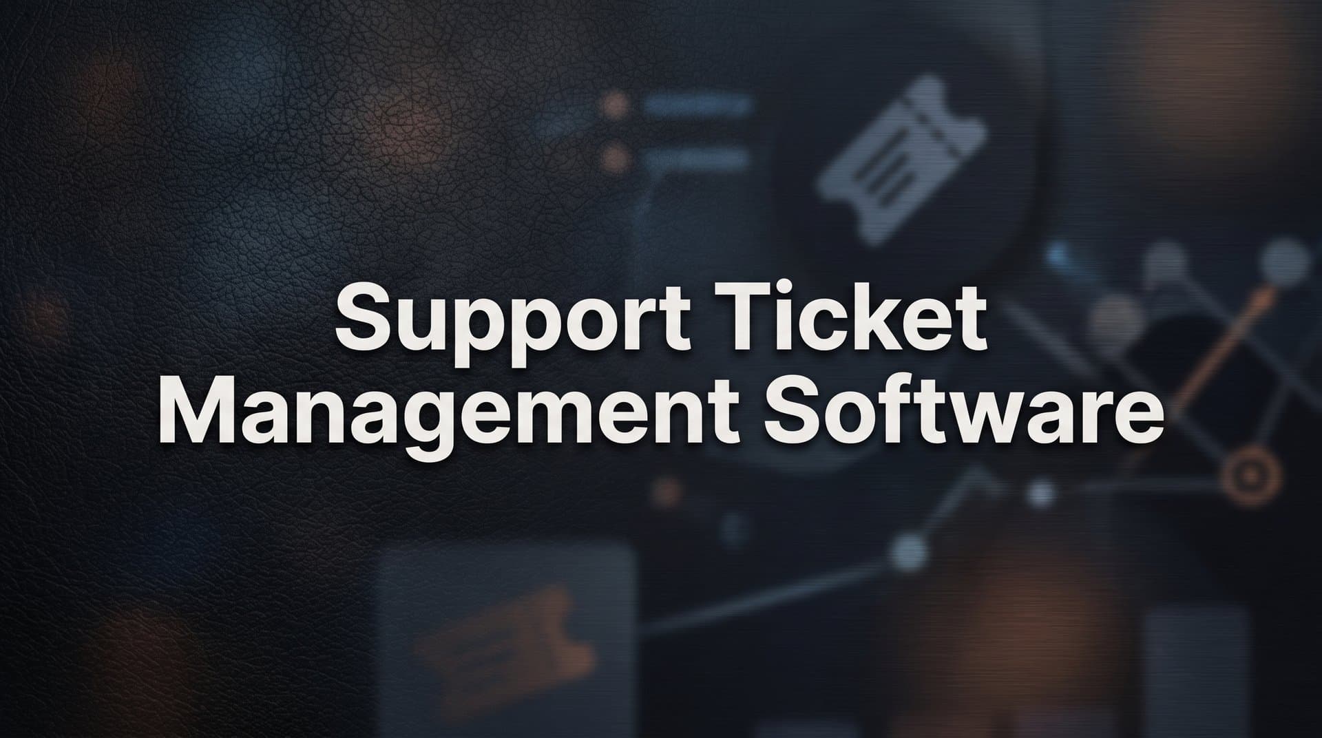 9 Best Support Ticket Management Software Tools in 2026