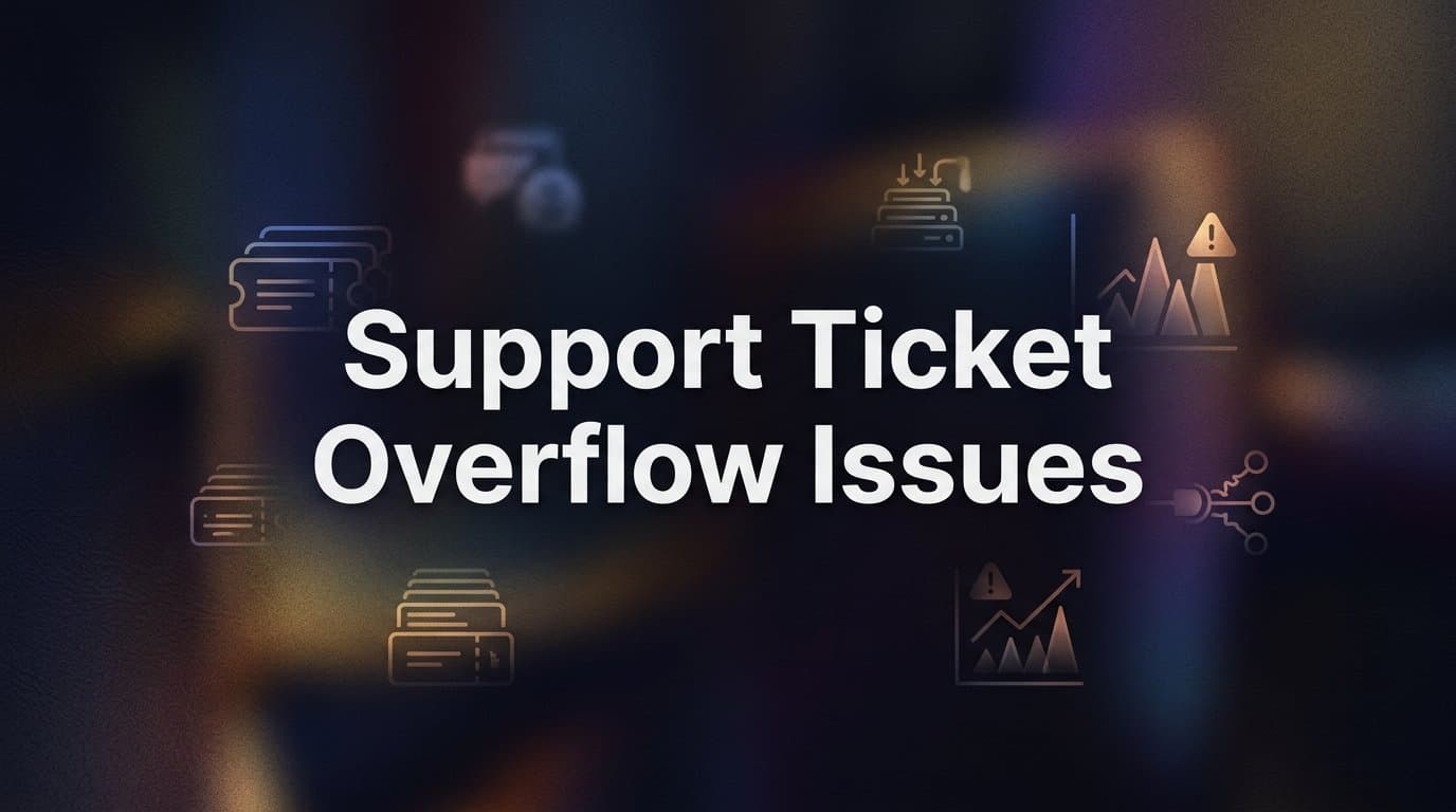 Support Ticket Overflow Issues: Why They Happen and How to Fix Them