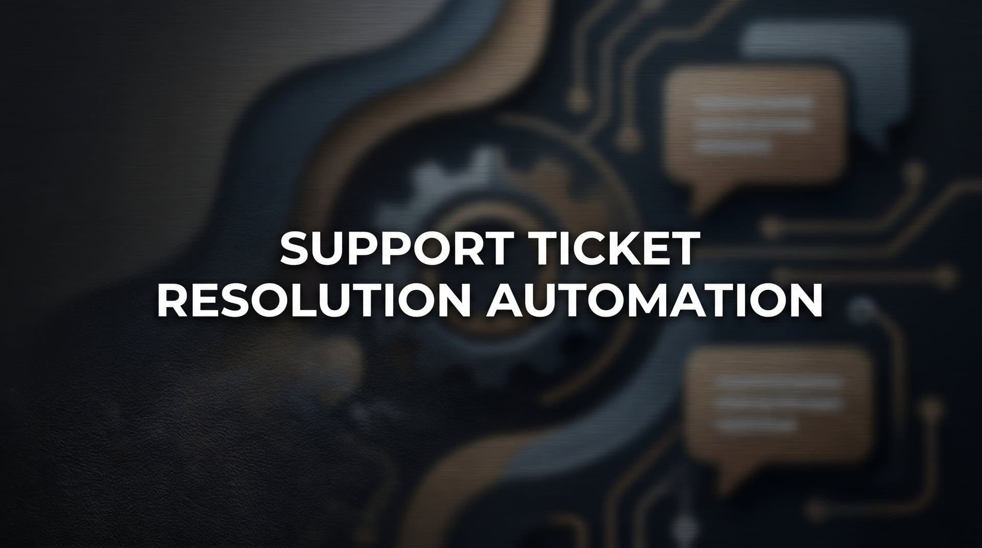 Support Ticket Resolution Automation: The Complete Guide for Modern Support Teams