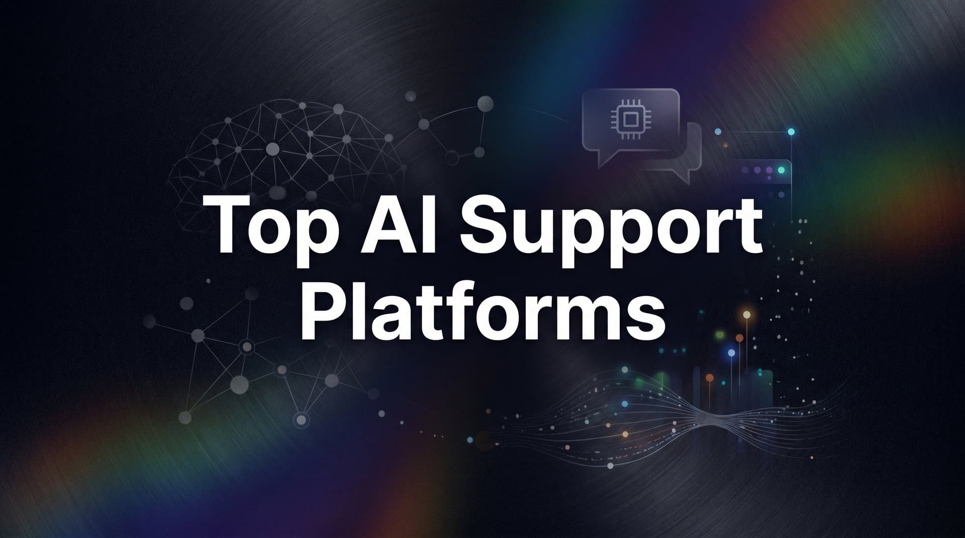9 Top AI Support Platforms Transforming Customer Service in 2026