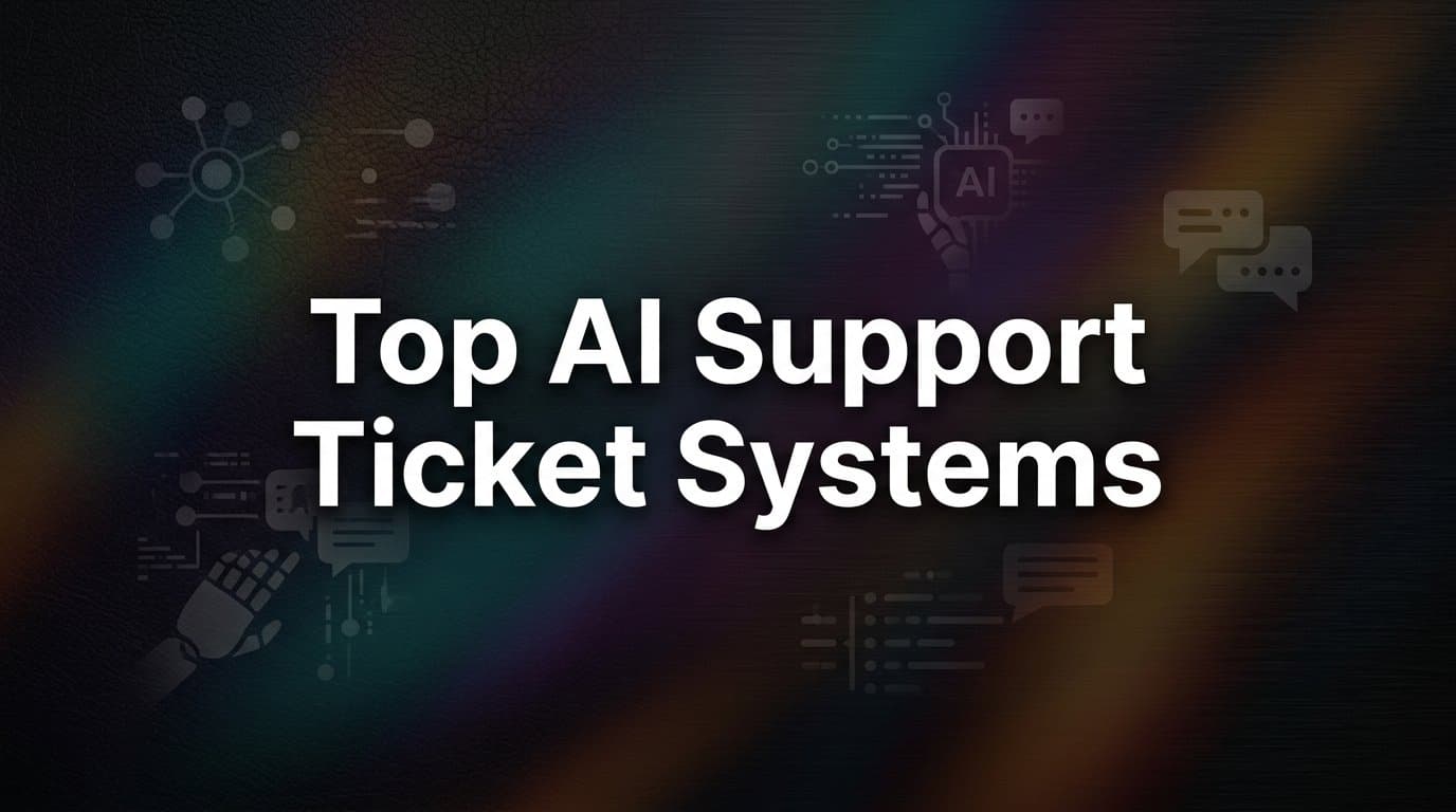 9 Best AI Support Ticket Systems for B2B Teams in 2026