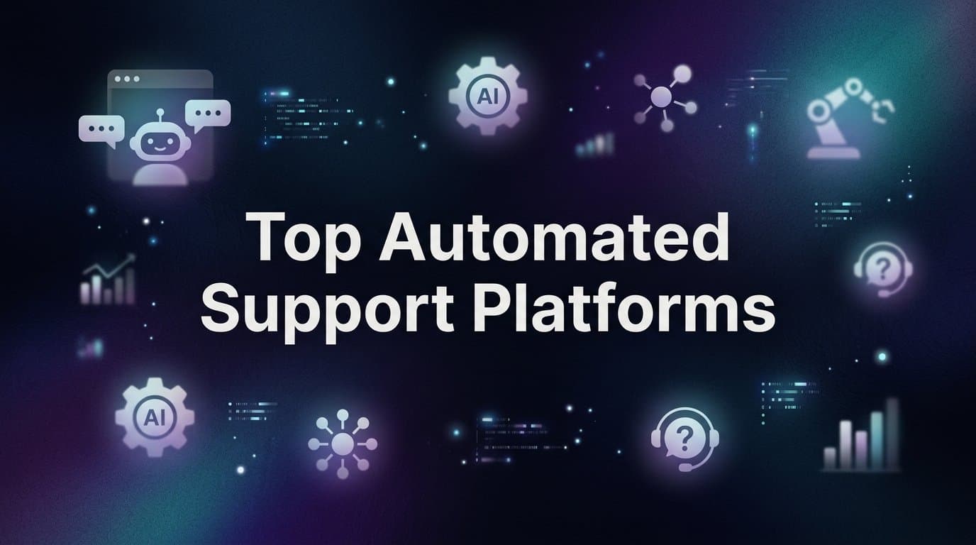 9 Top Automated Support Platforms Built for Modern B2B Teams in 2026