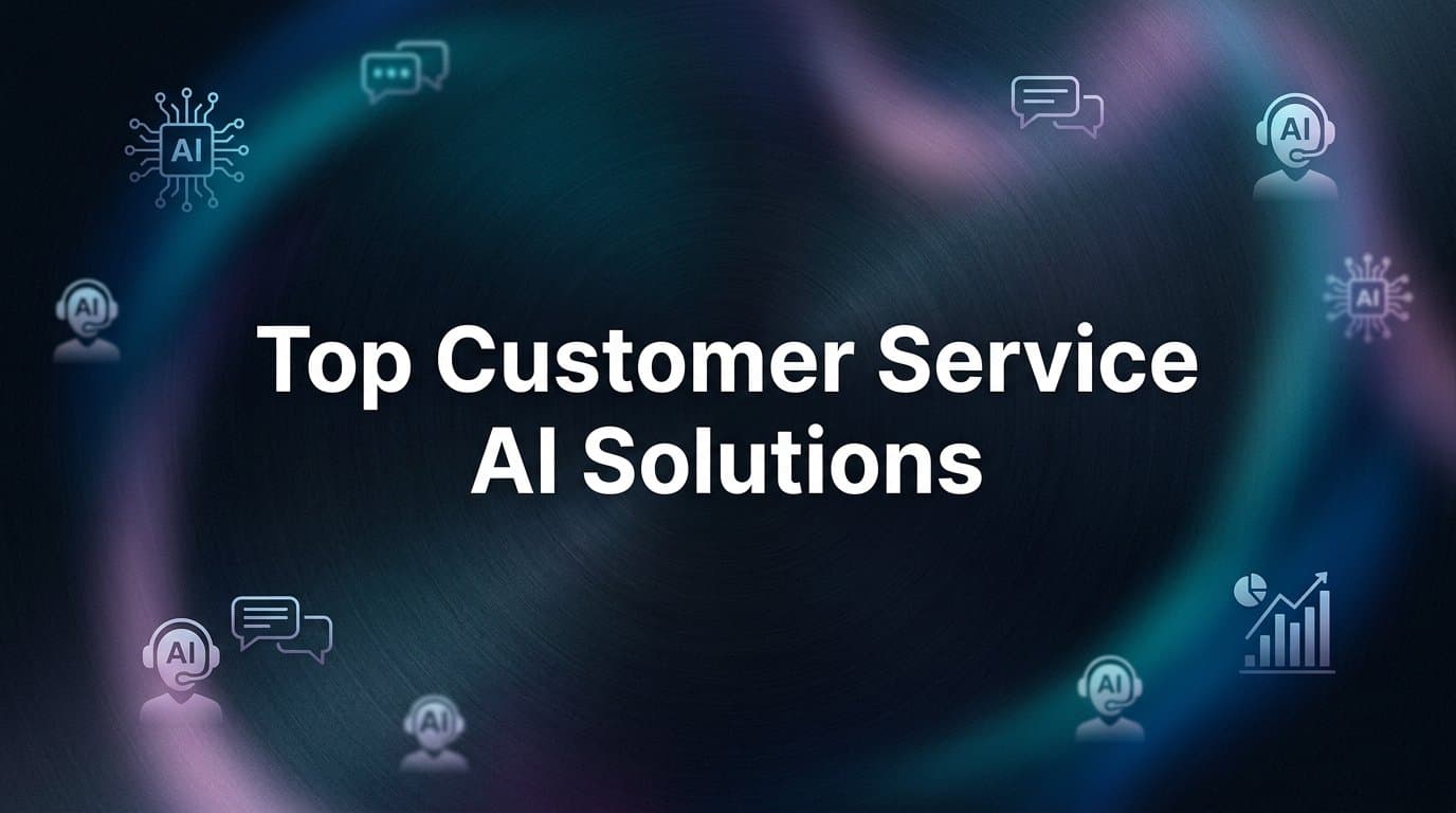 9 Top Customer Service AI Solutions for B2B Teams in 2026