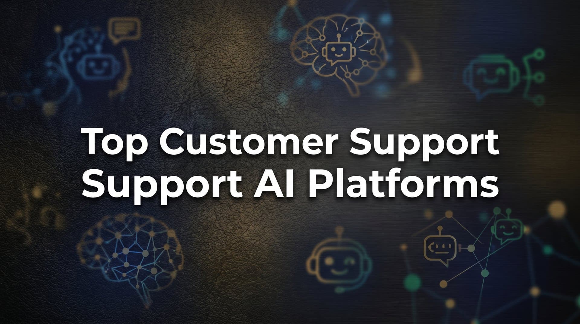 11 Best Customer Support AI Platforms to Scale Your Team in 2026