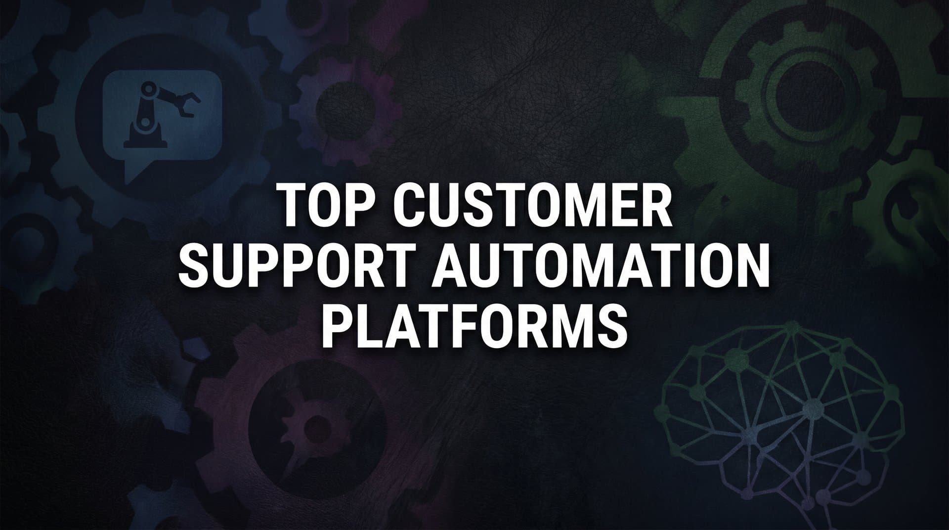 9 Best Customer Support Automation Platforms in 2026