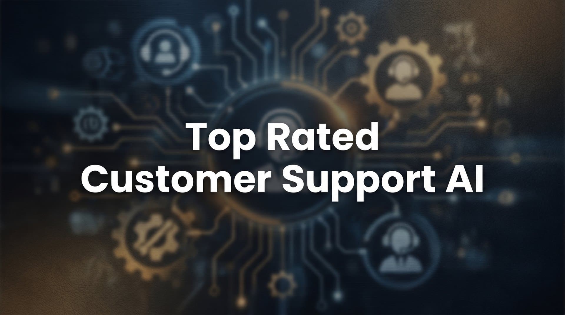 7 Proven Strategies to Find and Deploy Top Rated Customer Support AI
