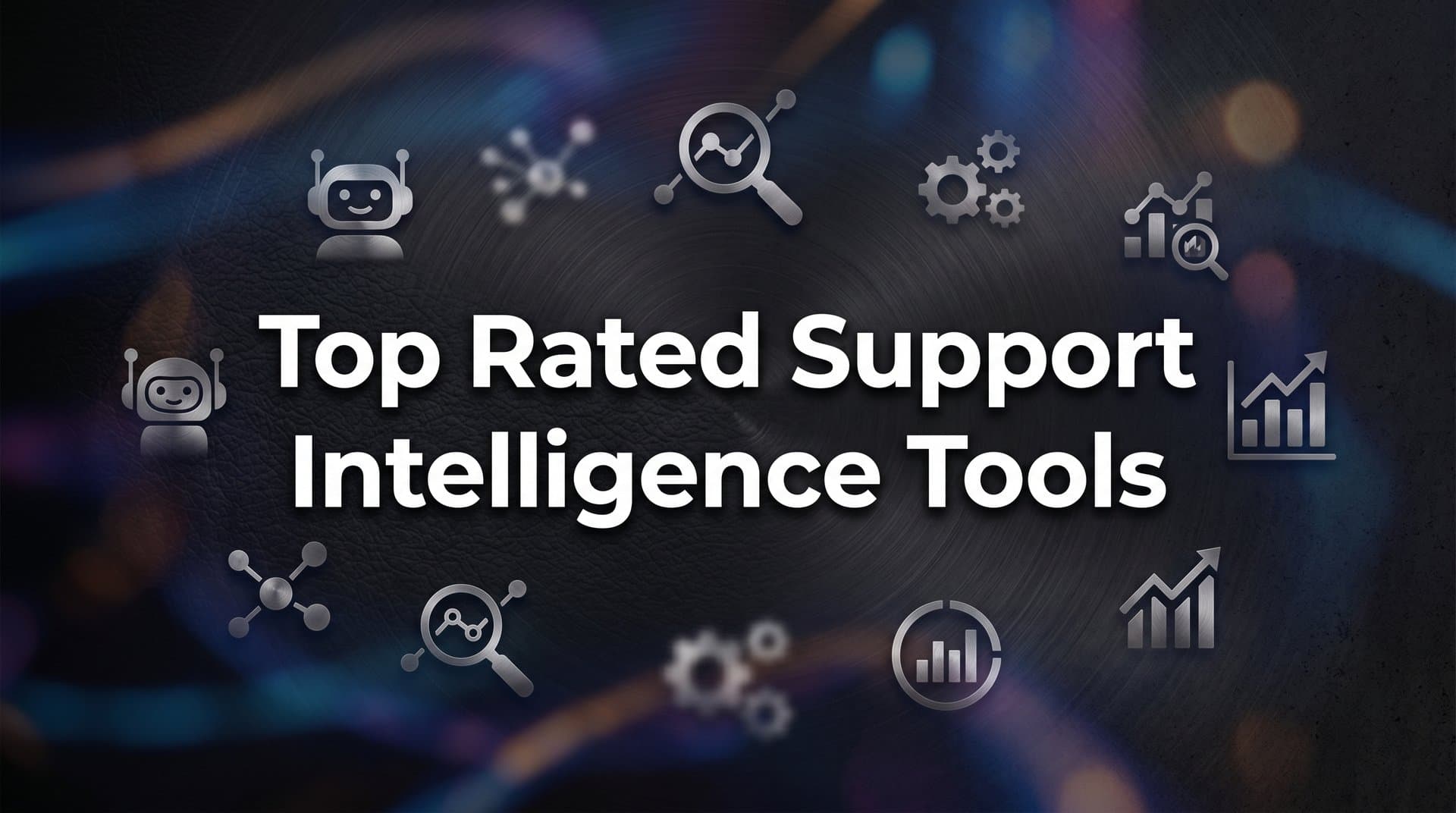 9 Top-Rated Support Intelligence Tools for B2B Teams in 2026
