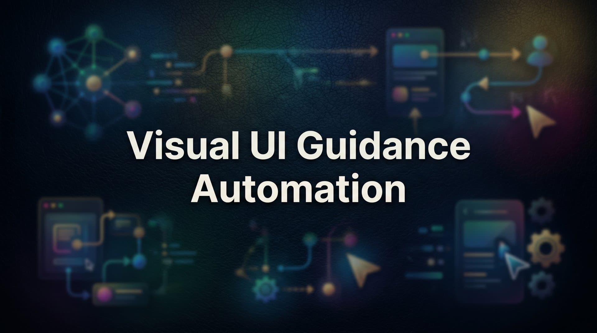 Visual UI Guidance Automation: How AI Agents Show Users Exactly What to Do