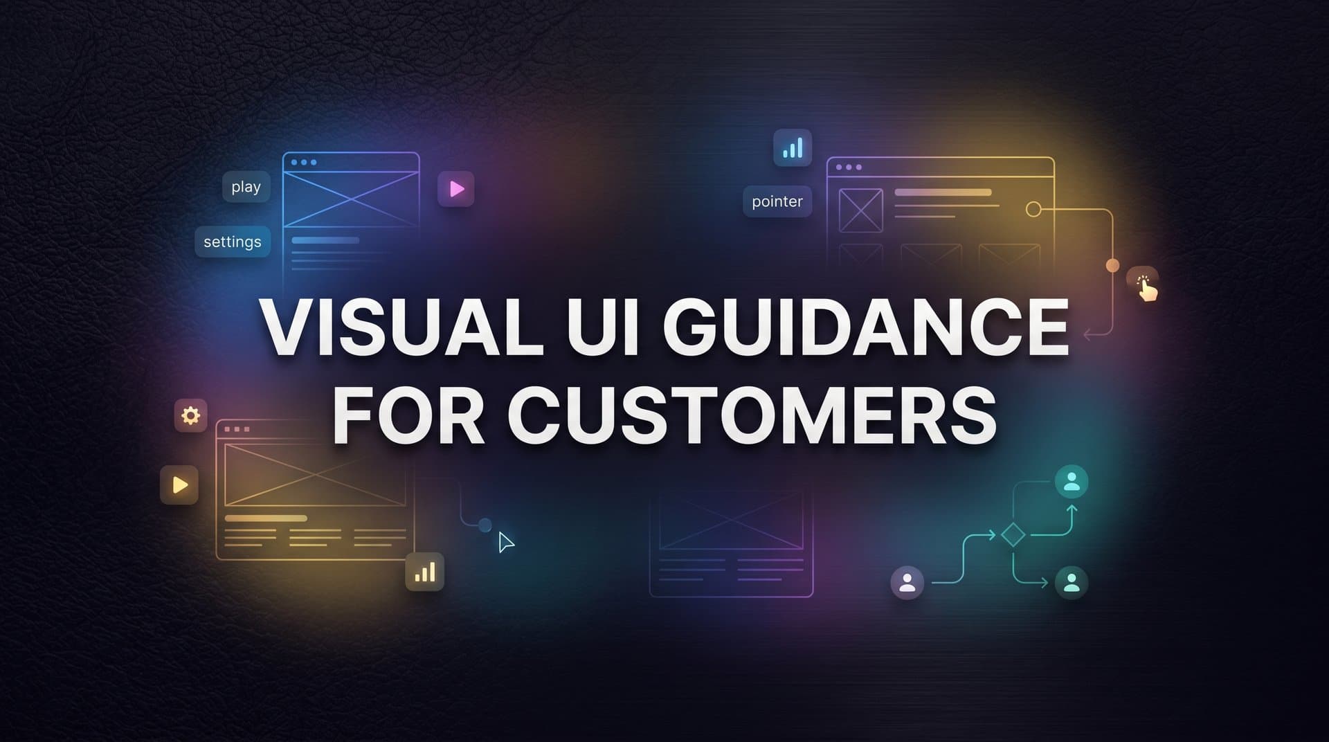 Visual UI Guidance for Customers: How AI Turns Your Interface Into a Self-Service Guide