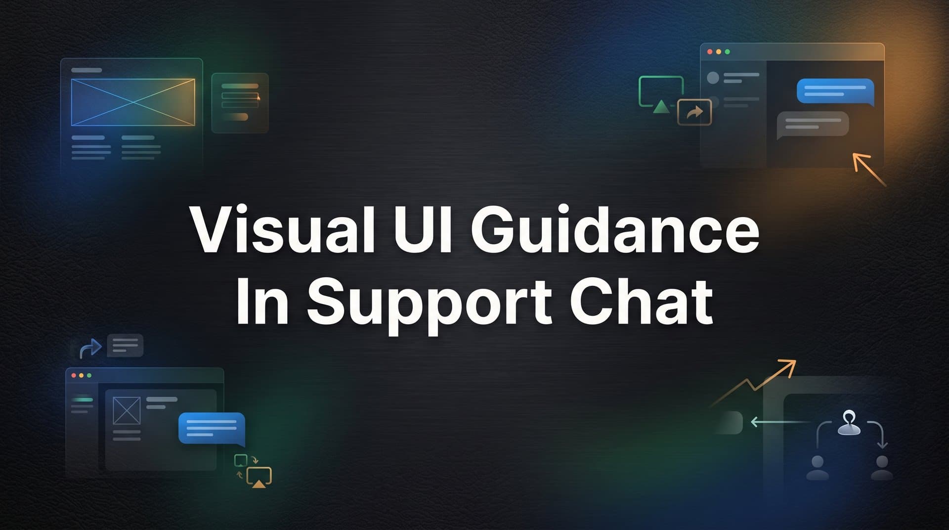 Visual UI Guidance in Support Chat: How AI Agents Show Users Exactly What to Do
