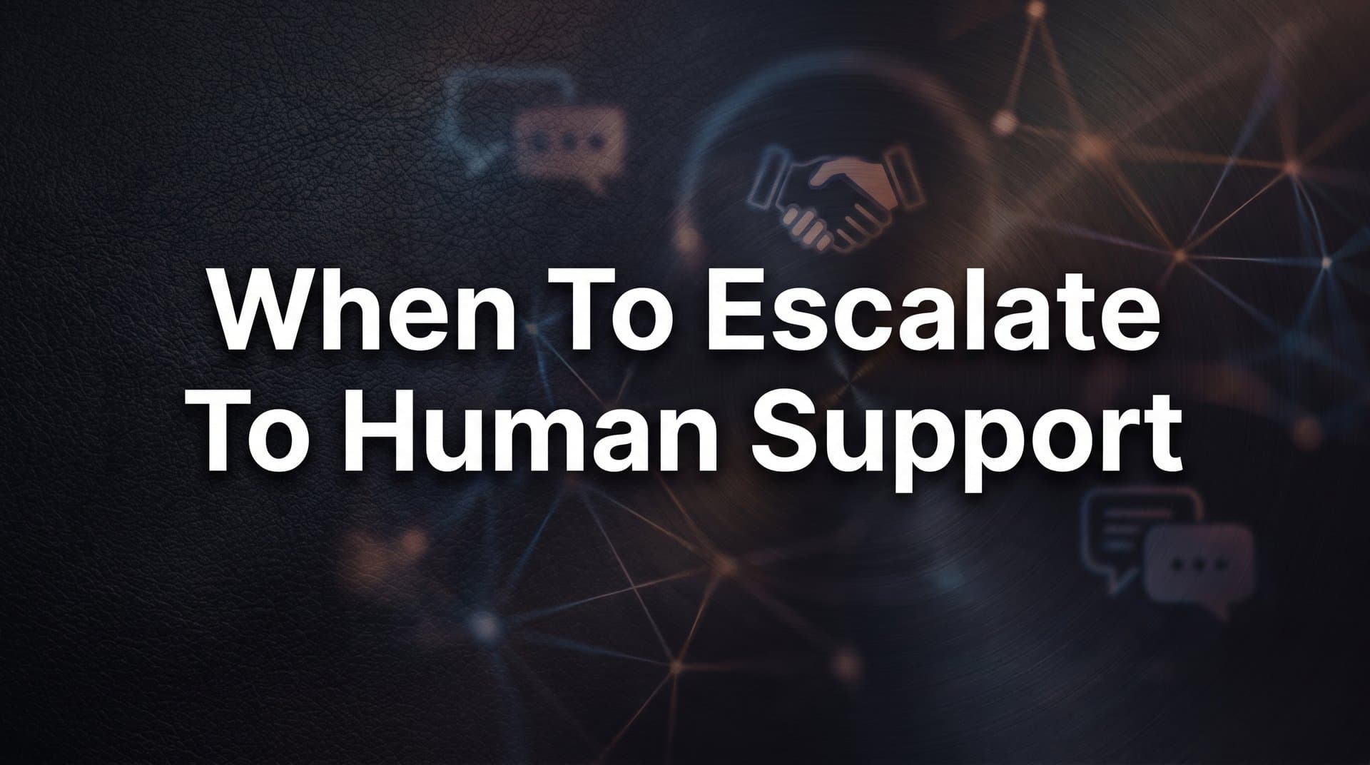 When to Escalate to Human Support: A Practical Guide for AI-First Teams