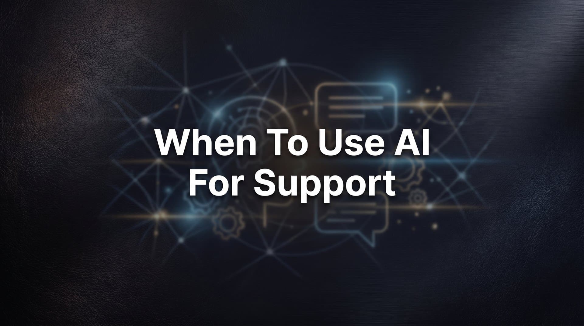 When to Use AI for Support: A Decision Framework for Growing Teams