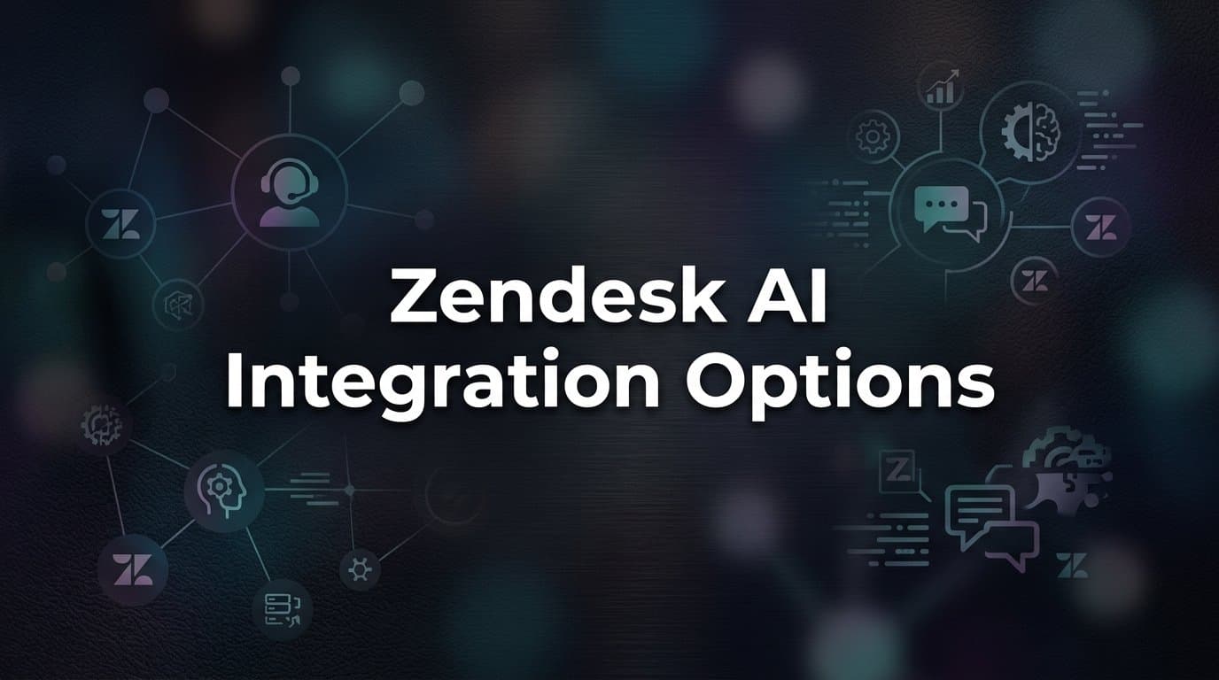 7 Zendesk AI Integration Options (And How to Choose the Right One)
