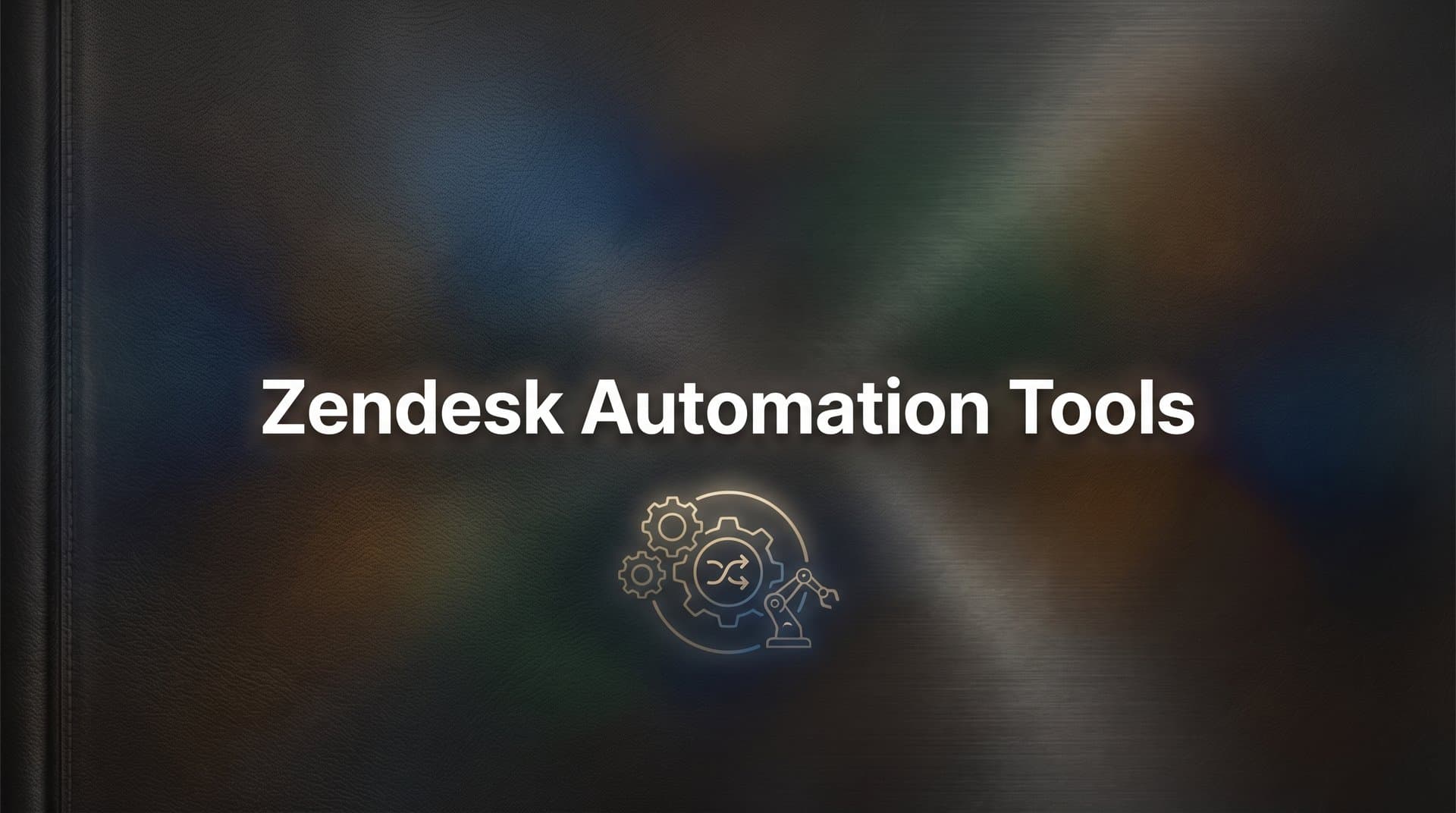 9 Best Zendesk Automation Tools to Streamline Support in 2026