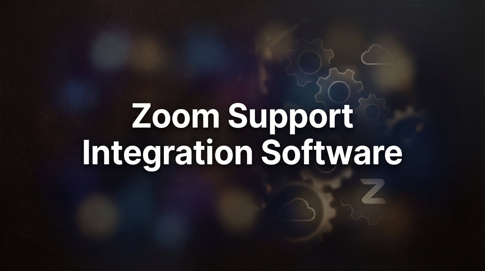 9 Best Zoom Support Integration Software Tools in 2026