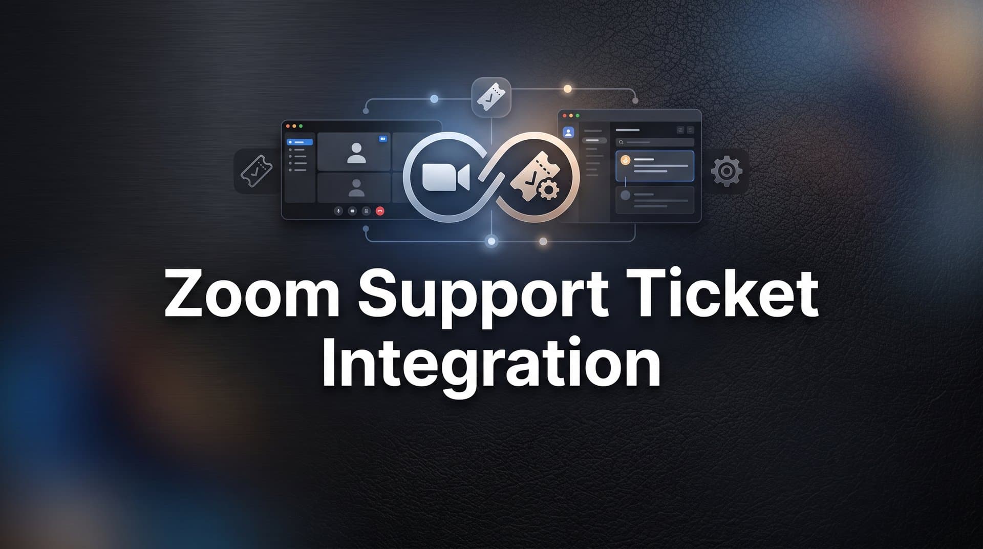 How to Set Up Zoom Support Ticket Integration: A Step-by-Step Guide